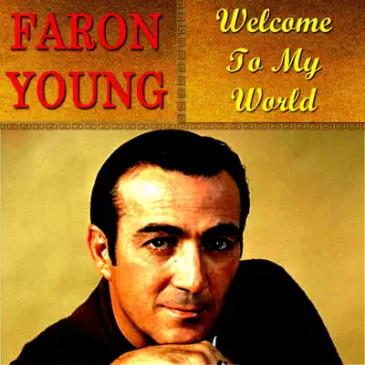 Welcome To My World - Faron Young