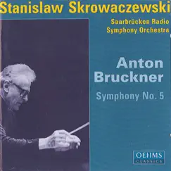 Bruckner, A.: Symphony No. 5 by Stanislaw Skrowaczewski & Saarbrucken Radio Symphony Orchestra album reviews, ratings, credits