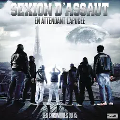 En attendant l'apogée - Les chroniques du 75 - Sexion D'Assaut