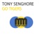 Go Tigers (Style Of Eye Remix) - Tony Senghore lyrics