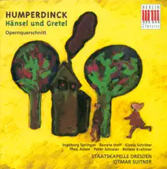 Humperdinck: Hansel Und Gretel by Staatskapelle Dresden & Otmar Suitner album reviews, ratings, credits