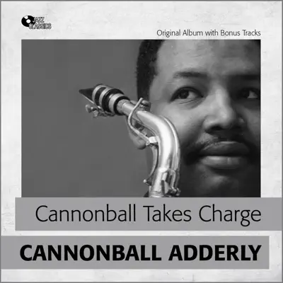 Cannonball Takes Charge (Bonus Track Version) - Cannonball Adderley Cannonball Takes Charge (Bonus Track Version) - Cannonball Adderley
