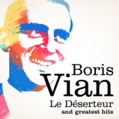 Boris Vian : Le déserteur and Greatest Hits (Remastered) artwork