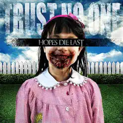 Trust No One - Hopes Die Last