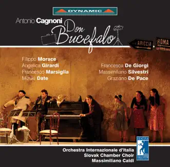 Cagnoni: Don Bucefalo (Opera) by Massimiliano Caldi, Slovak Chamber Choir, Filippo Morace, Angelica Girardi, Mizuki Date, Francesco Marsiglia, Francesca De Giorgi, Graziano de Pace, Orchestra Internazionale D'Italia & Massimilliano Silvestri album reviews, ratings, credits