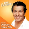 José Ferreiras Presents Greatest Latino Hits