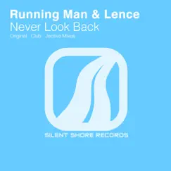 Never Look Back (Remixes) - Single by Running Man & Lence album reviews, ratings, credits