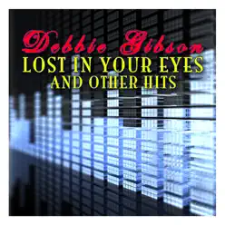 Lost In Your Eyes and Other Hits - Debbie Gibson