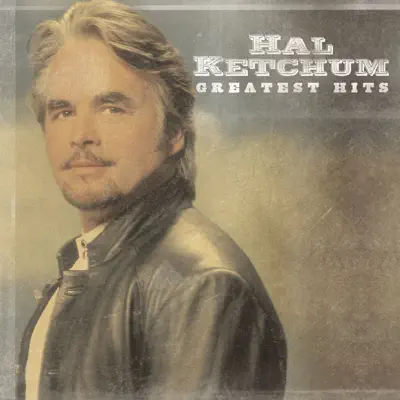 Greatest Hits - Hal Ketchum Greatest Hits - Hal Ketchum