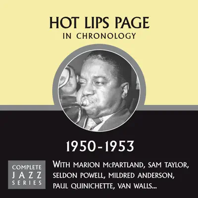 Complete Jazz Series 1950 - 1953 - Hot Lips Page Complete Jazz Series 1950 - 1953 - Hot Lips Page