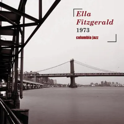 Columbia Jazz: Ella Fitzgerald, 1973 (Live) - Ella Fitzgerald