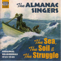 Pete Seeger, Peter Hawes, Woody Guthrie, Lee Hays & Tom Glazer - Almanac Singers: The Sea, The Soil And The Struggle (1941-1942) artwork