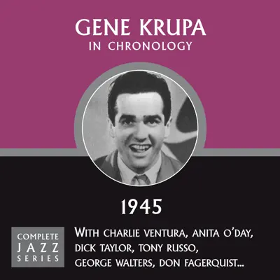 Complete Jazz Series 1945 - Gene Krupa Complete Jazz Series 1945 - Gene Krupa