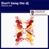 Dont Hang the Dj - Volume One