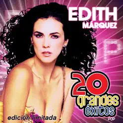 Edith Márquez - 20 Grandes Éxitos - Edith Marquez