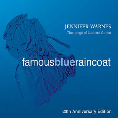 Famous Blue Raincoat: 20th Anniversary Edition - Jennifer Warnes Famous Blue Raincoat: 20th Anniversary Edition - Jennifer Warnes