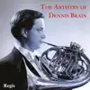 The Artistry of Dennis Brain album lyrics, reviews, download