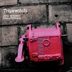 Tripswitch by Donal O'Connor & John McSherry album reviews, ratings, credits