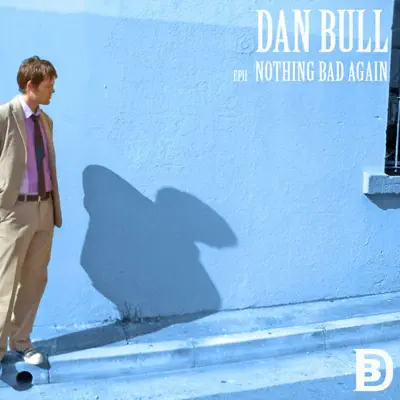 Nothing Bad Again - EP - Dan Bull