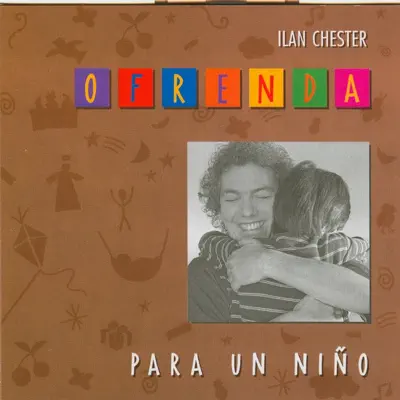 Ofrenda para un Niño - Ilan Chester Ofrenda para un Niño - Ilan Chester