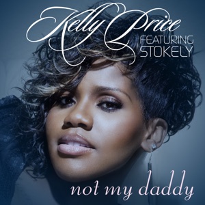 Not My Daddy (feat. Stokley) - Single