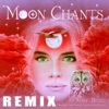 Moon Chants (Earthy Remix) [feat. Chris Conway, Llewellyn & Juliana]