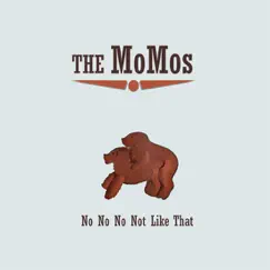 No No No Not Like That by The MoMos album reviews, ratings, credits
