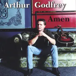 Amen - Arthur Godfrey Amen - Arthur Godfrey