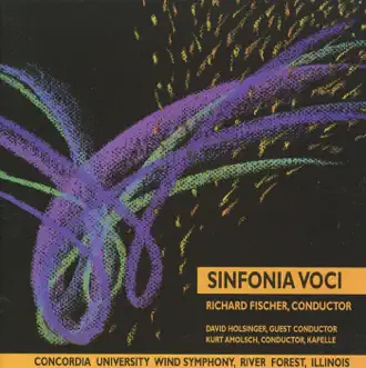 Sinfonia Voci by Concordia University Wind Symphony, Richard Fischer & Concordia University Kapelle album reviews, ratings, credits