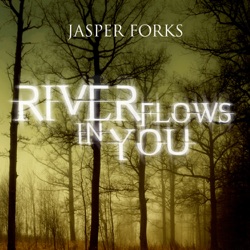 Jasper Forks - River Flows In You