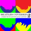 A Tribute to Lennon & McCartney - Beatles Covered, Vol. 2