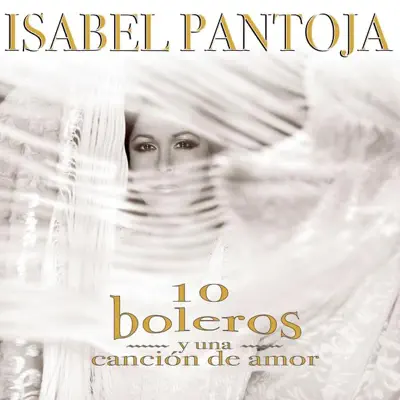 Diez Boleros y una Canción de Amor - Isabel Pantoja