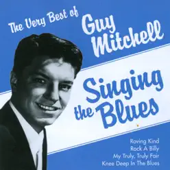 The Very Best of Guy Mitchell - Singing The Blues - Guy Mitchell