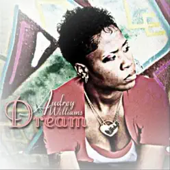 Dream - Audrey Williams Dream - Audrey Williams