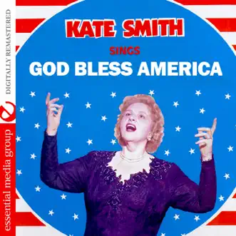 Sings God Bless America (Remastered) by Kate Smith album reviews, ratings, credits