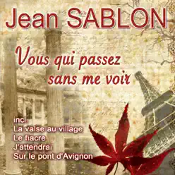 Vous Qui Passez Sans Me Voir - Jean Sablon
