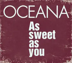 As Sweet As You - Single by Oceana album reviews, ratings, credits