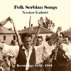 Folk Serbian Songs, Recordings 1958 - 1960
