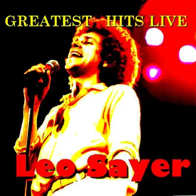 Greatest Hits Live! (Live) - Leo Sayer