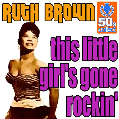 This Little Girl's Gone Rockin' (Remastered) - Single - Ruth Brown