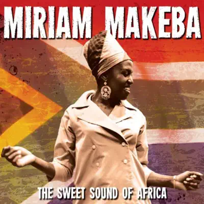The Sweet Sound of Africa - Miriam Makeba The Sweet Sound of Africa - Miriam Makeba