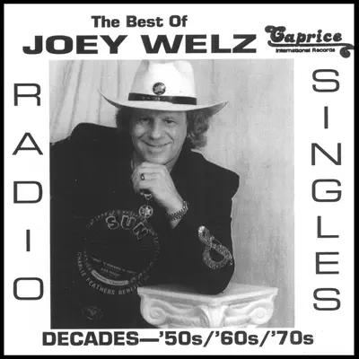 The Best of Joey Welz/The 50s, 60s and 70s - Joey Welz