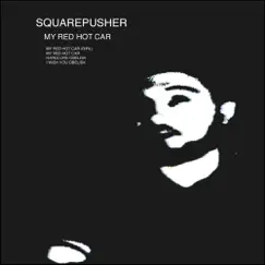 My Red Hot Car by Squarepusher album reviews, ratings, credits