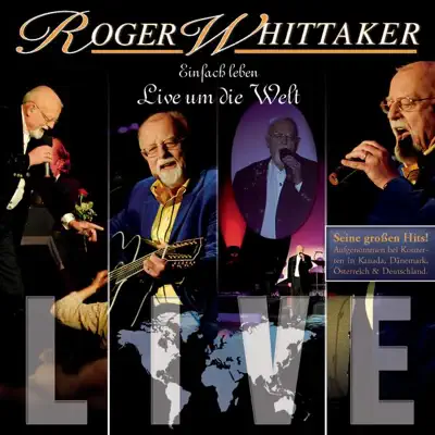 Einfach Leben - Live um die Welt - Best of (Live) - Roger Whittaker