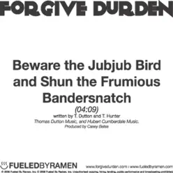 Beware The Jubjub Bird And Shun The Frumious Bandersnatch - Single - Forgive Durden