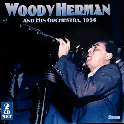 Woody Herman & His Orchestra 1956 - Woody Herman