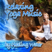 Relaxing Yoga Music By a Healing Water (Nature Sounds and Music) - Single artwork