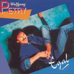 Egal - Wolfgang Petry