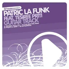 Guitar Track (Remixes) [feat. Tesiree Priti] by Patric La Funk album reviews, ratings, credits