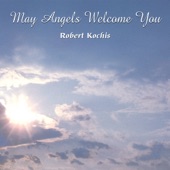 May Angels Welcome You artwork